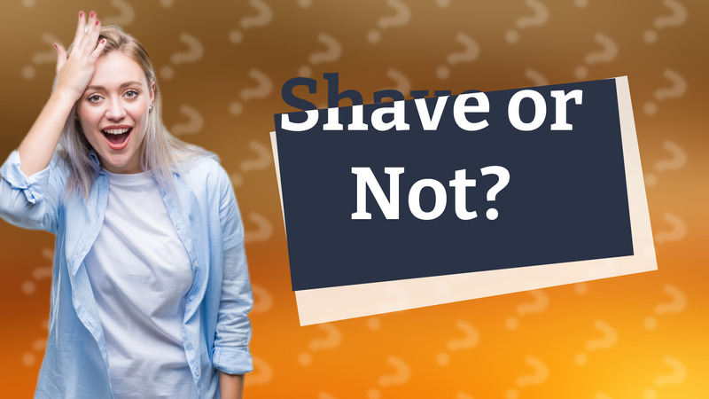Shave or Not?