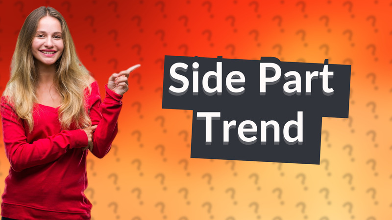 Side Part Trend