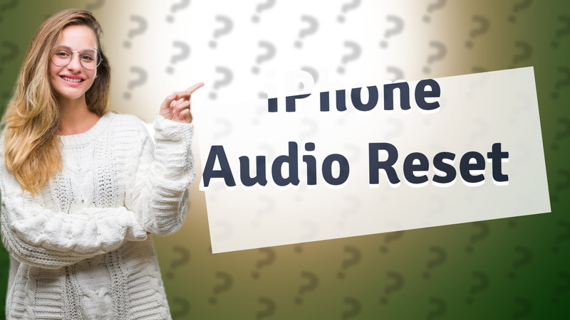 iPhone Audio Reset
