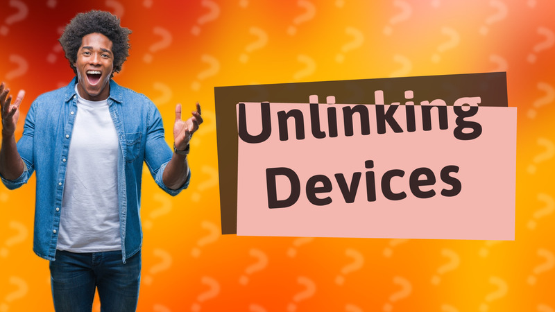 Unlinking Devices
