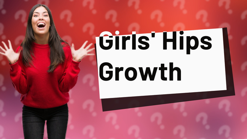 Girls' Hips Growth