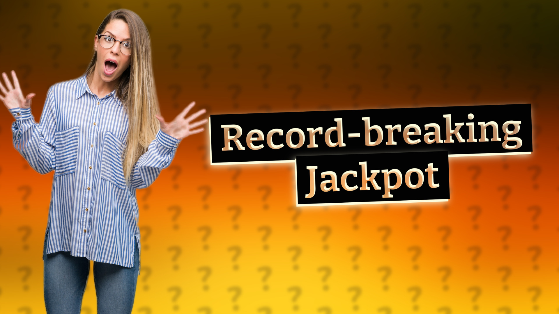 Record-breaking Jackpot