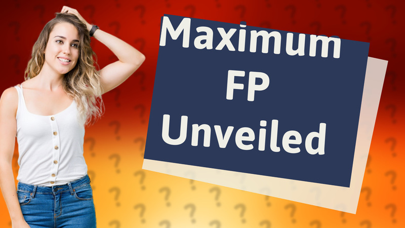 Maximum FP Unveiled