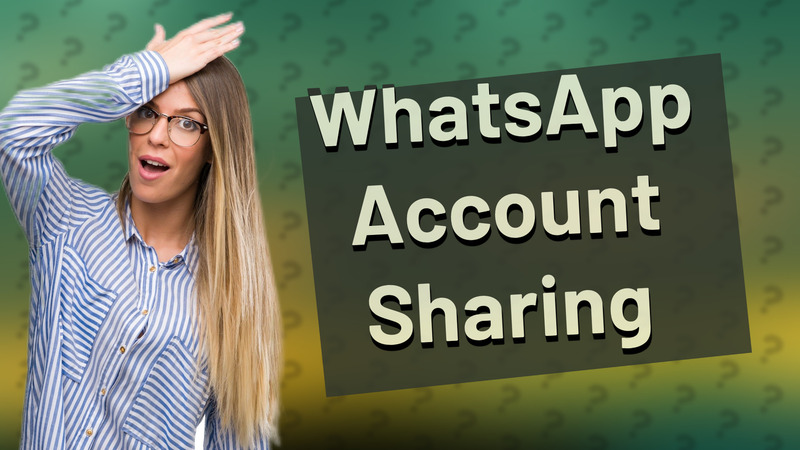 WhatsApp Account Sharing