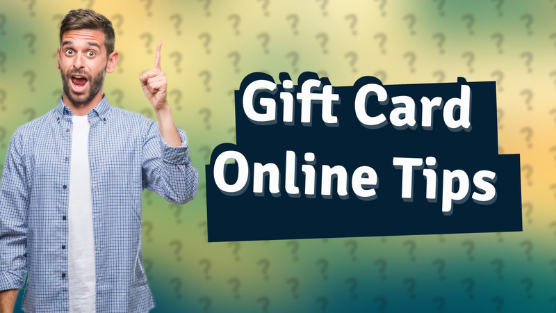 Gift Card Online Tips