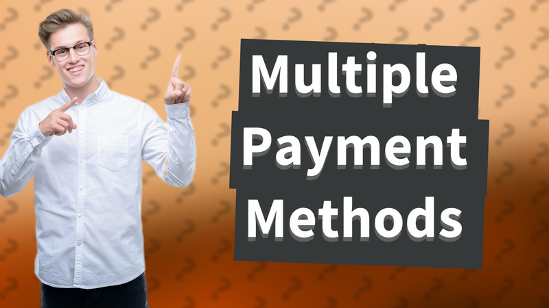 Multiple Payment Methods