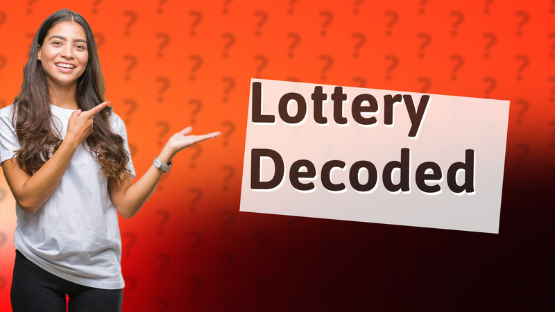 Lottery Decoded