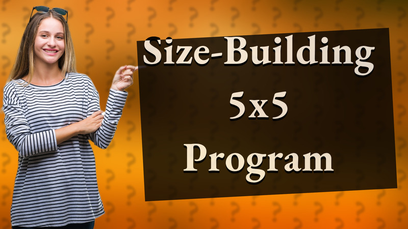 Size-Building 5x5 Program