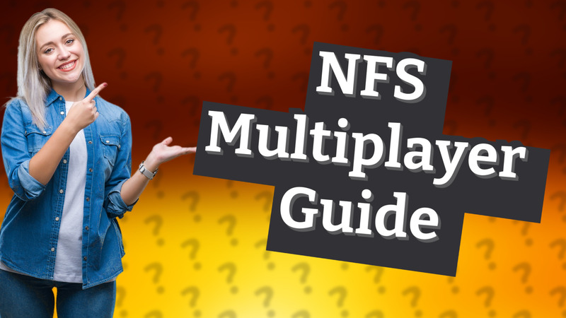 NFS Multiplayer Guide