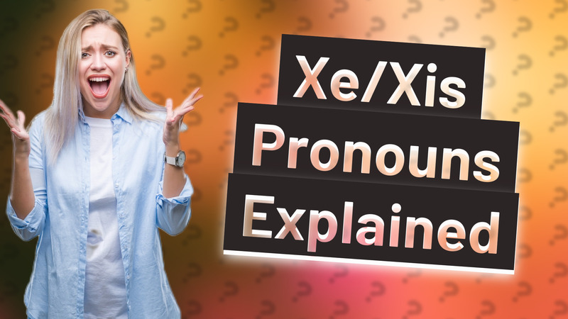 Xe/Xis Pronouns Explained