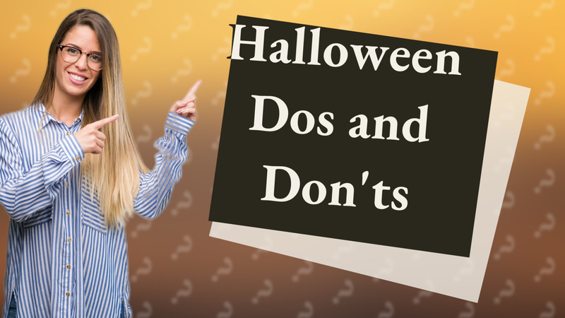 Halloween Dos and Don'ts