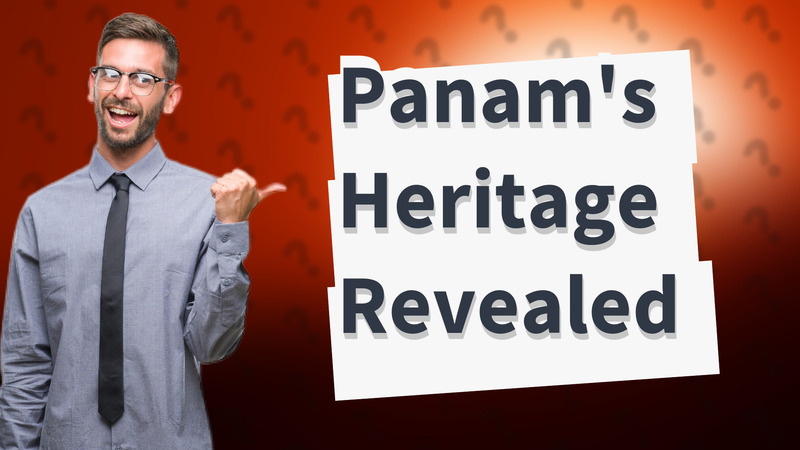 Panam's Heritage Revealed