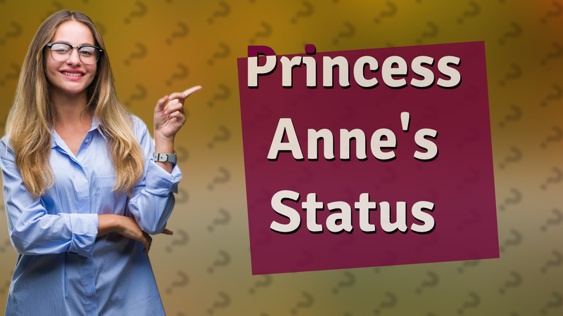 Princess Anne's Status