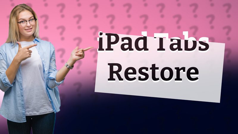 iPad Tabs Restore