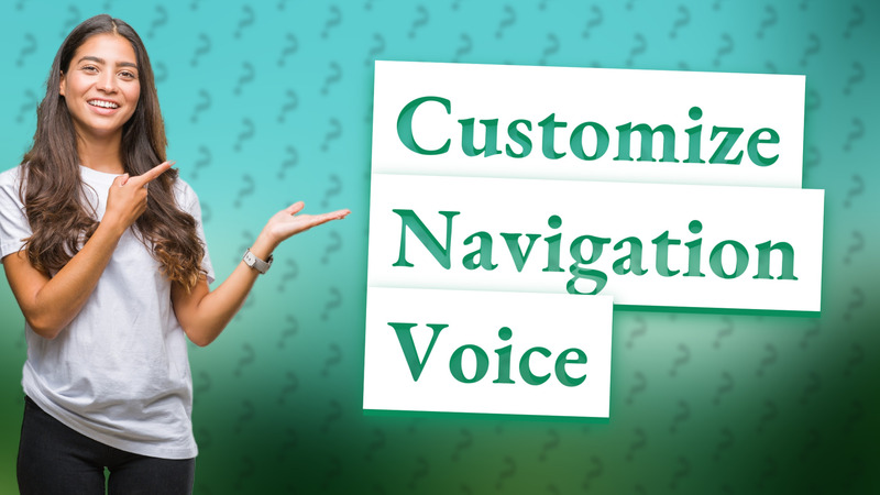 Customize Navigation Voice