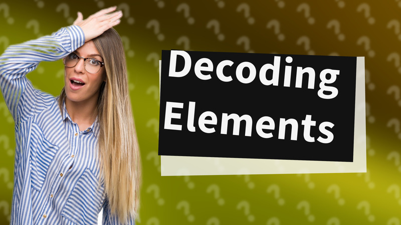 Decoding Elements