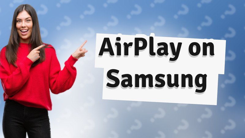 AirPlay on Samsung