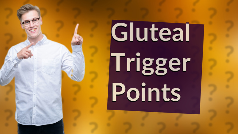 Gluteal Trigger Points