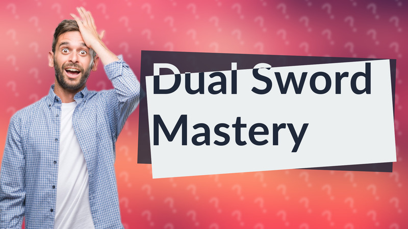 Dual Sword Mastery