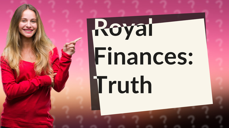 Royal Finances: Truth
