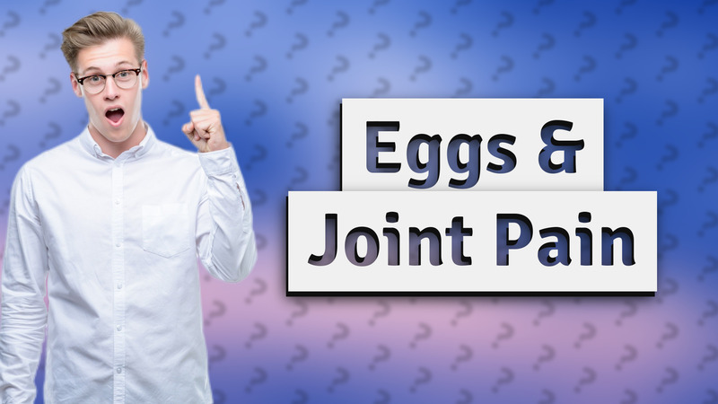 Eggs & Joint Pain