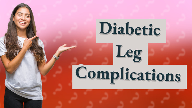 Diabetic Leg Complications
