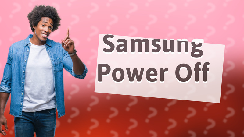 Samsung Power Off