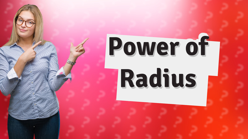 Power of Radius
