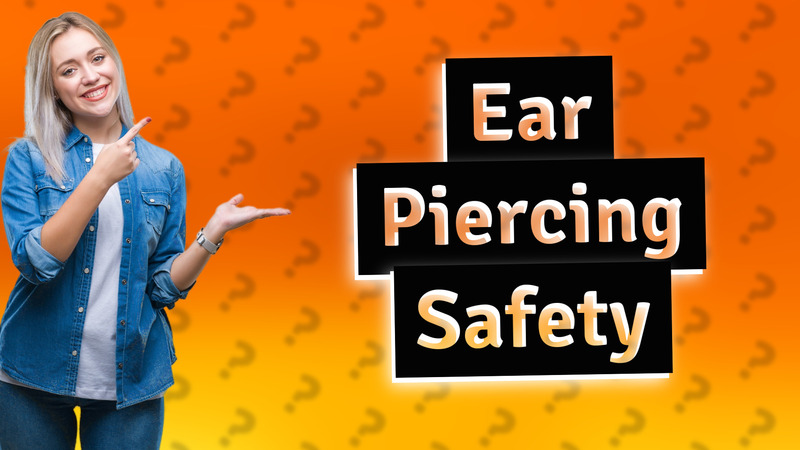 Ear Piercing Safety