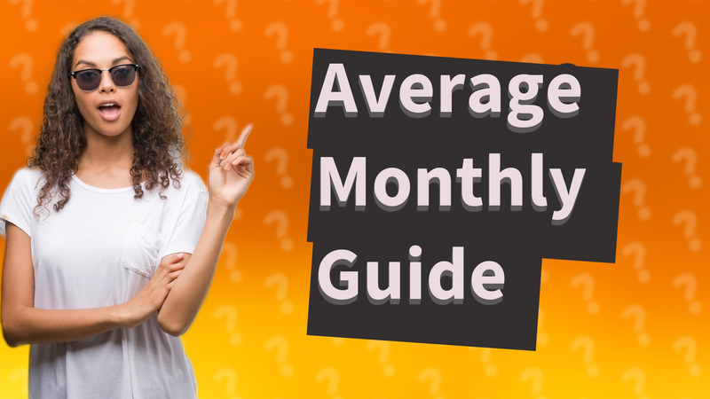 Average Monthly Guide