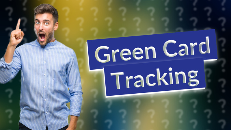Green Card Tracking