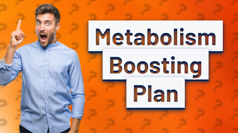 Metabolism Boosting Plan