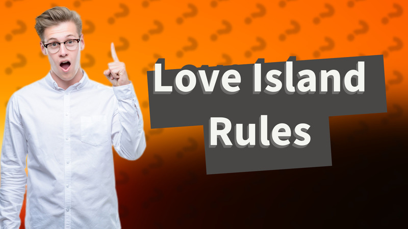 Love Island Rules