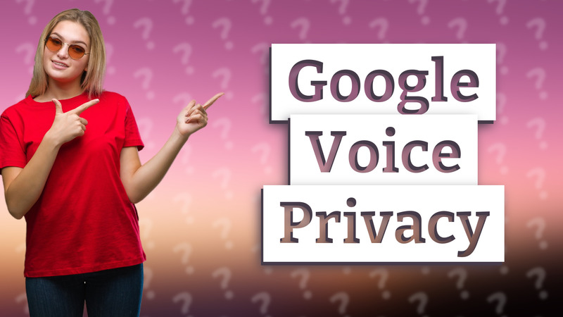 Google Voice Privacy