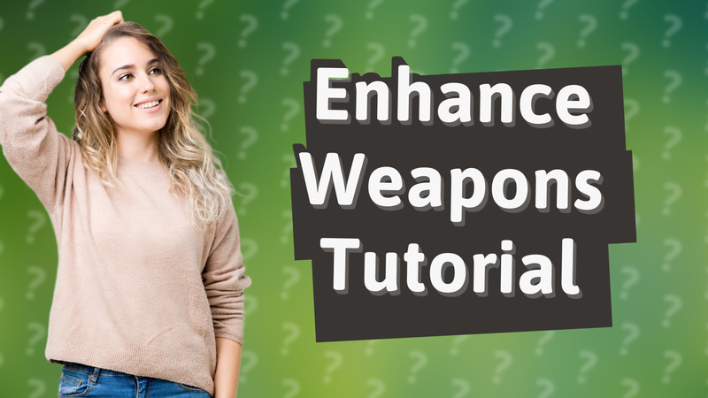 Enhance Weapons Tutorial