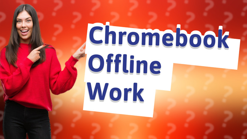 Chromebook Offline Work