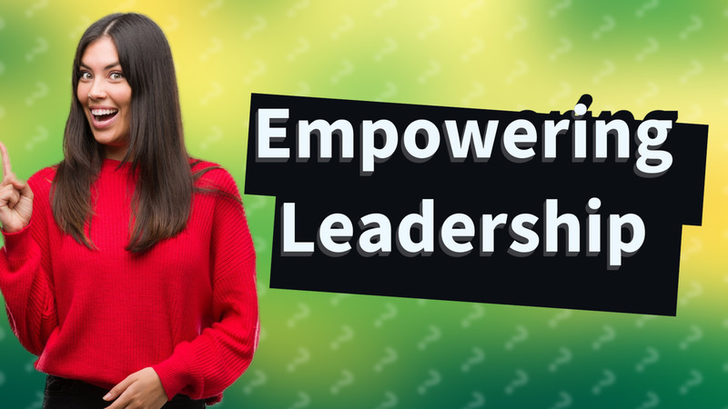 Empowering Leadership