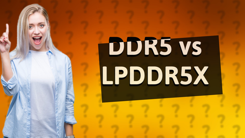 DDR5 vs LPDDR5X