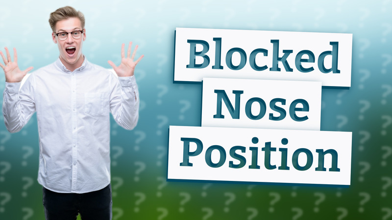 Blocked Nose Position