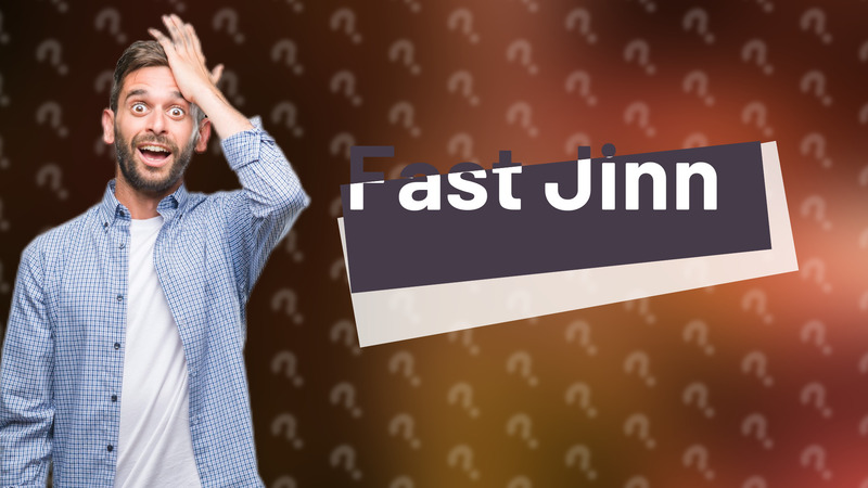 Fast Jinn