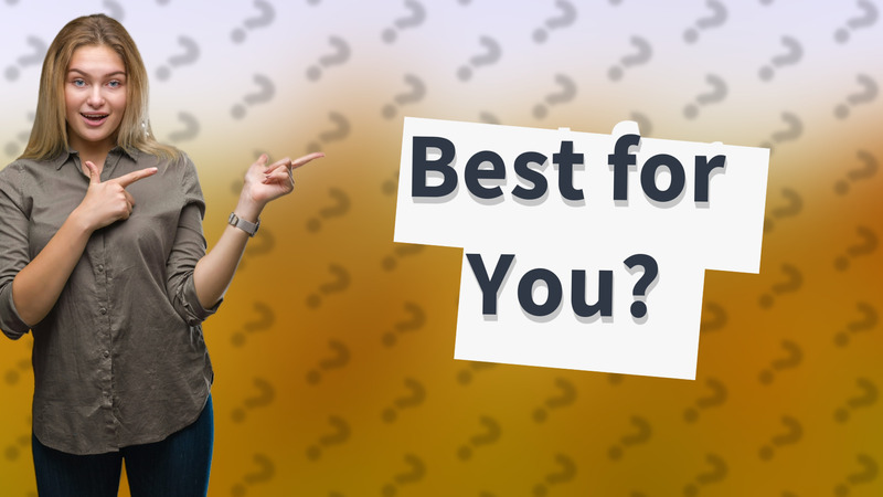Best for You?