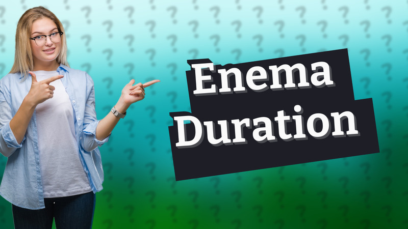 Enema Duration