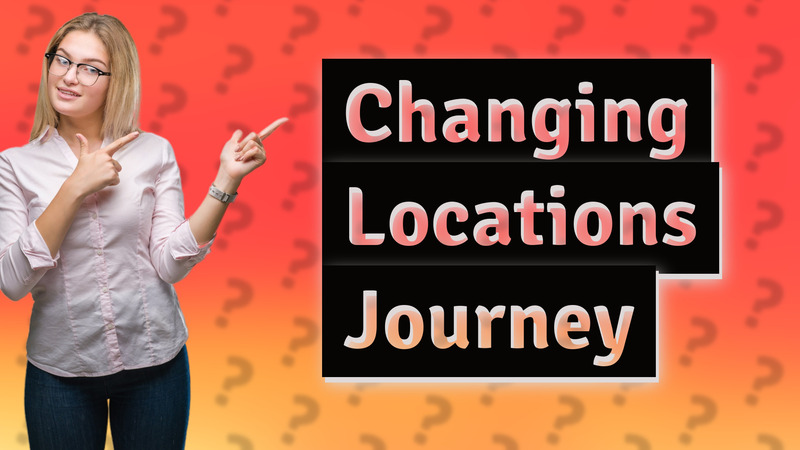 Changing Locations Journey
