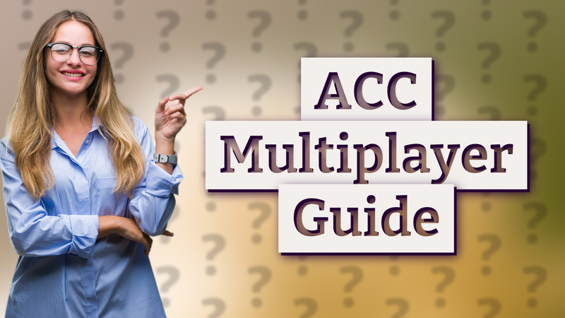 ACC Multiplayer Guide
