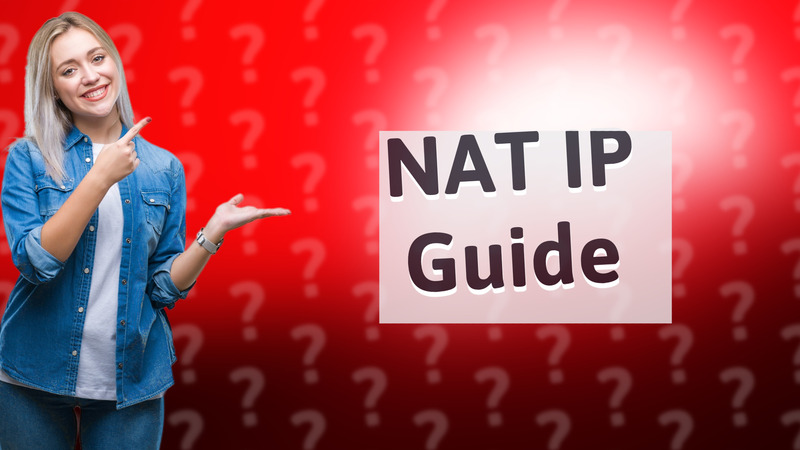 NAT IP Guide