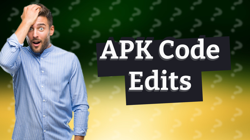 APK Code Edits
