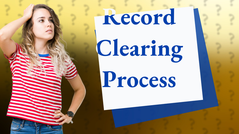 Record Clearing Process