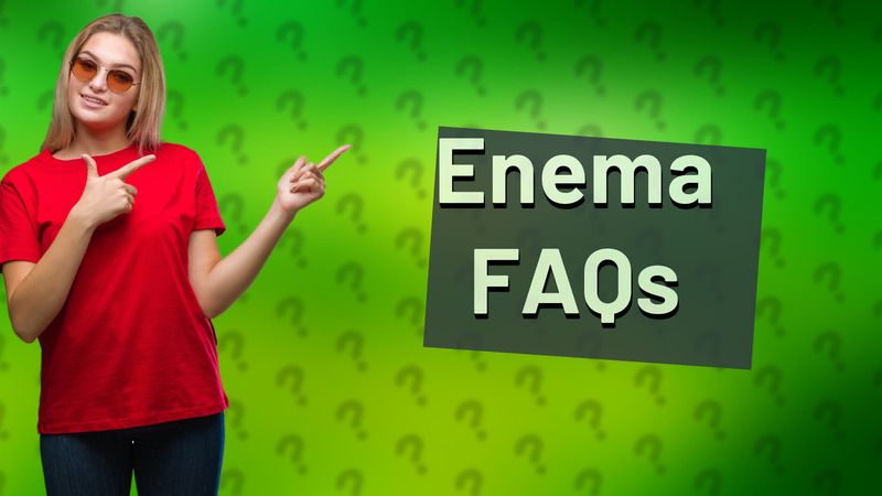 Enema FAQs