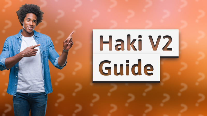 Haki V2 Guide