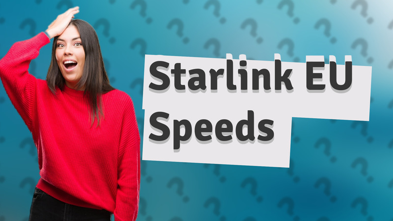Starlink EU Speeds